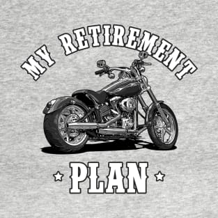 My retirement plan motorcycling T-Shirt